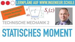 Statisches Moment und Schubspannungen – Technische Mechanik 2 – Elastostatik [upl. by Tannie]