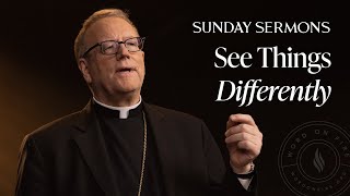 See Things Differently  Bishop Barrons Sunday Sermon [upl. by Ikey]