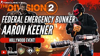 Federal Emergency Bunker MANHUNT AARON KEENER HOLLYWOOD FLAMETHROWER STATUS BUILD  The Division 2 [upl. by Hoffman]