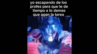 Yo dan dole tiempo a lo demas para que agan la tareas transformers optimusprime memes [upl. by Arrim391]