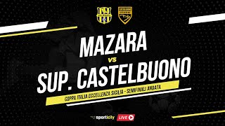 Mazara  Supergiovane Castelbuono LIVE  Coppa Italia Eccellenza Sicilia  Diretta Calcio [upl. by Negaet]