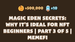 Magic Eden Secrets Why It’s Ideal for NFT Beginners  Part 3 of 5  MemeFi [upl. by Einafets331]