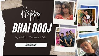 Happy Bhai Dooj to all  popat hogya 😂  Multi Talented Div [upl. by Eednak602]