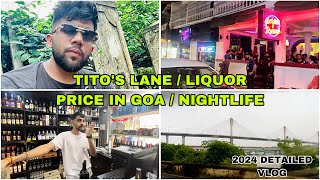 Tito’s lane Goa  Liquor price  Baga beach  nightlife exploring  2024 Deatiled vlog [upl. by Hugon]