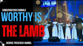 Worthy is the Lamb  G F Handel  Singspiration Chorale [upl. by Gulgee]