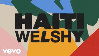 Welshy  Haiti Audio [upl. by Prent192]