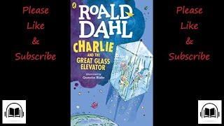 Charlie and the great glass elevator by Roald Dahl audiobook [upl. by Sillyrama696]