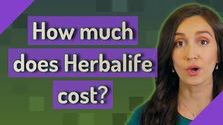 How much does Herbalife cost [upl. by Nasus613]