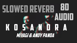 KOSANDRA  Miyagi amp Andy Panda  Use Headphones SlowedReverb With 8D Audio [upl. by Yessac]