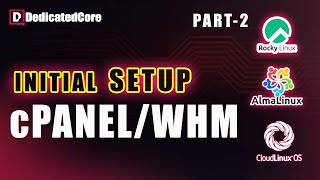 How to Install cPanel WHM PART2 on AlmaLinux RockyLinux Centos CloudLinux  Configure cPanel [upl. by Ahsikat406]