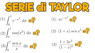 SVILUPPI IN SERIE DI TAYLOR e RISOLUZIONE di INTEGRALI con PRIMITIVE DIFFICILI  ANALISI MATEMATICA [upl. by Frances]