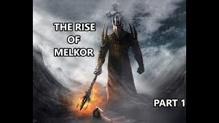 The History Of Morgoth Part One  The Rise Of Melkor [upl. by Inhsor]