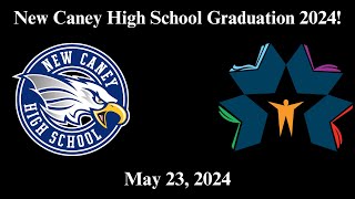 NCISD  New Caney High School Graduation  2024 [upl. by Eiliak]