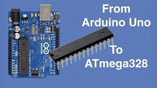 Arduino Uno to ATmega328  Shrinking your Arduino Projects [upl. by Ylrehs]