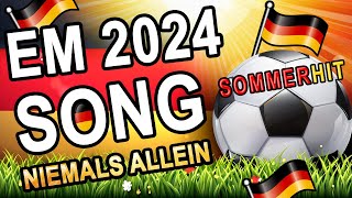 Fußball Song Europameisterschaft EM Euro 2024 Deutschland  Niemals allein  Sommer PartyHit [upl. by Modesty]