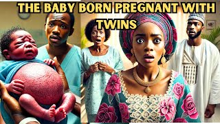 THE BABY GIRL BORN PREGNANT WITH TWINS THAT LEFT EVERYONE SPEECHLESS africantale nigerianstories [upl. by Ysle154]