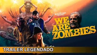 We Are Zombies 2023 Trailer Legendado [upl. by Ahcsatan]