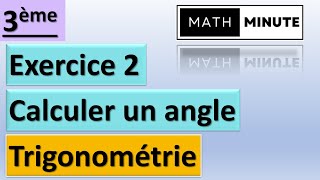 3e  Trigonométrie  Ex 2 Calculer une mesure dangle [upl. by Akapol]