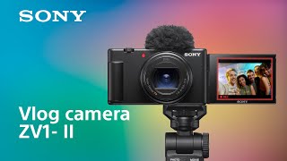 Introducing the Sony Vlog Camera ZV1 II [upl. by Donaldson]