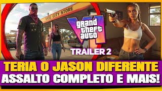 O TRAILER 2 do GTA 6 pode ter JASON DIFERENTE CENA ESTENDIDA do ASSALTO e Mais [upl. by Ytrebil]