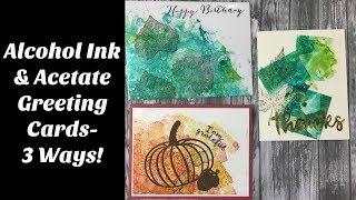 Alcohol Ink amp Acetate Greeting Cards 3 Ways [upl. by Sulokcin282]