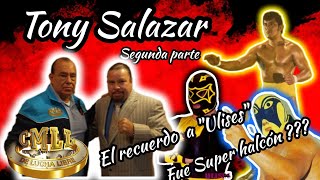 TONY SALAZAR segunda parte luchalibre entrevistasdivertidas cmll tonysalazar peliculasdelucha [upl. by Annasiul949]