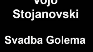 Vojo Stojanovski  Svadba Golema [upl. by Will]