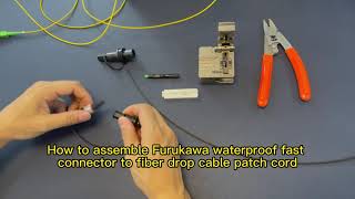 How to assemble Furukawa waterproof fast connector to fiber drop cable patch cord furukawa [upl. by Grory]