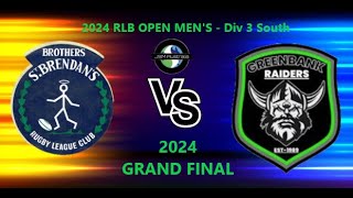 2024 RLB OPEN MENS  Div 3  South  GRAND FINAL  Brothers St Brendans Vs Greenbank Raiders [upl. by Leacock]