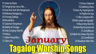 January Tagalog Worship Christian Songs Lyrics 2023  Morning Praise amp Worship Songs [upl. by Aissela35]