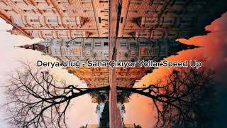 Derya Uluğ  Sana Çıkıyor Yollar Speed Up [upl. by Adnov143]