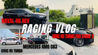 Daily Vlog Civic Xl RS Turbo Vs Civic X FBO Vs Haval H6 HEV Vs Mercedes AMG C63 [upl. by Roots]