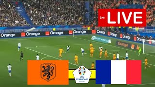 NETHERLANDS x FRANCE EURO 2024 MATCH LIVE NOW [upl. by Marnie]