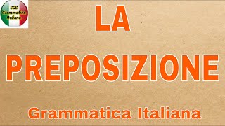 LE PREPOSIZIONI  Che cosa sono le funzioni e le tipologie Grammatica italiana [upl. by Norrag996]