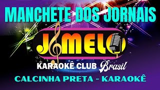 MANCHETE DE JORNAIS CALCINHA PRETA KARAOKE [upl. by Palua]