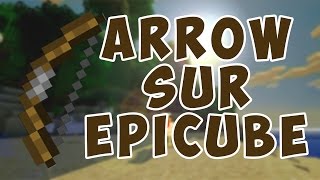 Minecraft  PGM DE LARC  Arrow sur Epicube [upl. by Rip]