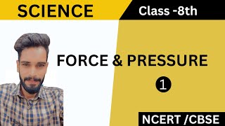 Force and Pressure  Science  class 8th  Part 1 [upl. by Collins553]