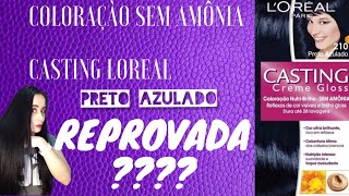 TINTA Preto Azulado 210Casting Creme Gloss LorealSem AmôniaReprovei [upl. by Cicero]