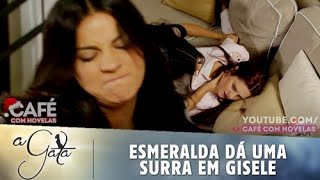 A Gata  Esmeralda dá um surra em Gisele [upl. by Zetrok]