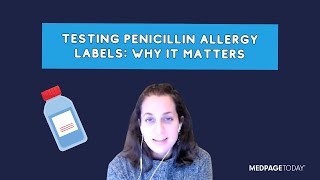 The Importance of Putting Penicillin Allergy Labels to the Test [upl. by Nnuahs]