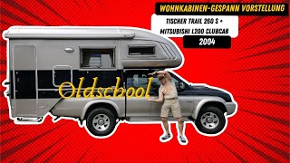 Mitsubishi L200 Pickup amp Tischer Trail 260 S Wohnkabine  ein günstiges Allrad Wohnmobil  1 Hand [upl. by Woll]