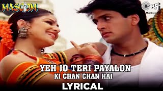 Yeh Jo Teri Payalon Ki Chan Chan Hai  Lyrical  Ayesha J Inder K  Abhijeet B Sadhana S  Masoom [upl. by Ruphina]