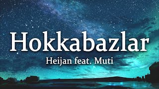 Heijan feat Muti  Hokkabazlar SözleriLyrics [upl. by Enyrb]