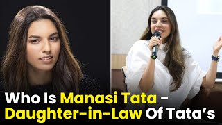 Who Is Manasi Tata  DaughterinLaw Of Tatas  Metrosaga India [upl. by Wohlert214]