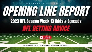 The Opening Line Report  2023 NFL Season Week 13 Odds amp Spreads  NFL Betting Advice  Nov 27 [upl. by Eniak]