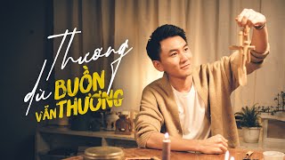 OFFICIAL MUSIC VIDEO Thương Dù Buồn Vẫn Thương  Khoai Lang Thang [upl. by Cardon822]