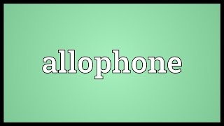 Allophone Meaning [upl. by Trinidad568]