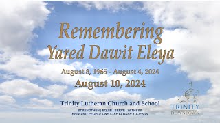 Remembering Yared Dawit Eleya  August 10 2024 [upl. by Gewirtz558]