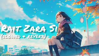 Rait Zara Si 🖤🖤💙🖤 Slowed and Reverb Lofi Song [upl. by Humfrey]