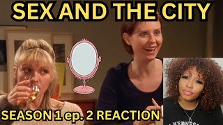 SEX AND THE CITY SEASON 1 EPISODE 2 REACTION RECAP  Competing With Pretty Privilege [upl. by Novanod169]